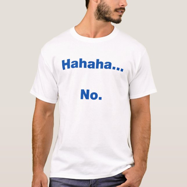 Hahaha..nein T-Shirt (Vorderseite)