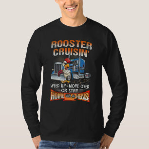Hahn Cruisin Beschleunige Rücke Rüber Oder Bleib Z T-Shirt