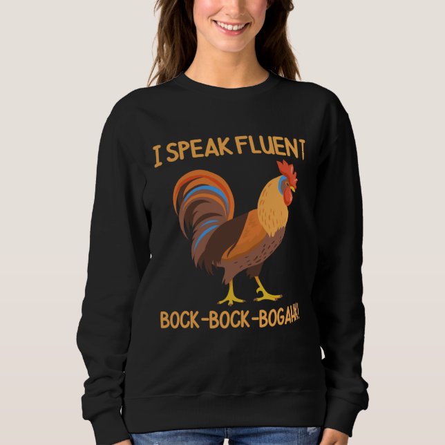 Hahn Huhn Ich Spreche Fließend Bock Bock Bogahk Sweatshirt (Vorderseite)