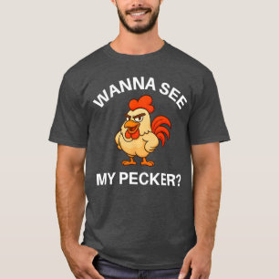 Hahn will meinen Schnabel sehen Lustige Sarkastisc T-Shirt