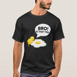 Hähnchen  Bruder Bist du das Hähnchen Ei Hähnchen T-Shirt