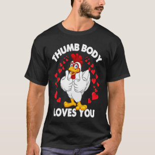 Hähnchen Daumen Hoch Valentinstag Daumen Körper Li T-Shirt