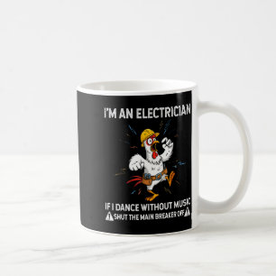 Hähnchen Ich Bin Ein Elektriker Wenn Ich Ohne Musi Kaffeetasse