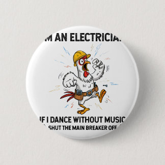 Hähnchen Ich bin Elektriker Wenn ich ohne Musik ta Button