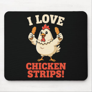 Hähnchen, ich liebe Chicken Strips! Lustiger Hühne Mousepad