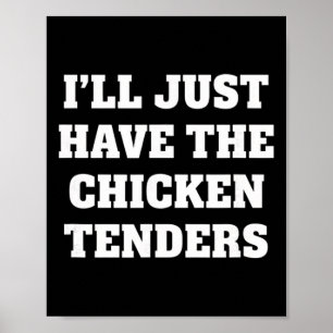 Hähnchen, ich nehme einfach die Chicken Tenders _1 Poster