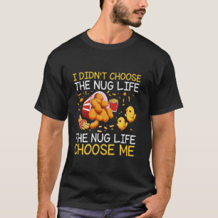 Hähnchen-Nugget-Liebhaber Nuggets Essen Spaß Zitat T-Shirt