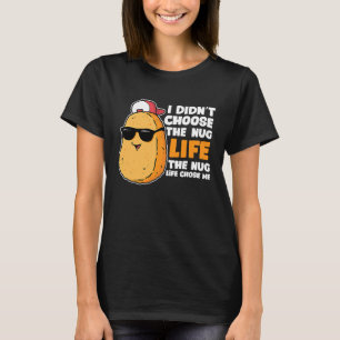 Hähnchen-Nugget Nicht Wählen Nug Leben Nuggies Fas T-Shirt