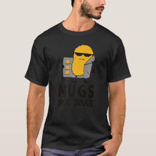 Hähnchen-Nugget-Nugs-keine-Drogen T-Shirt