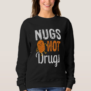 Hähnchen-Nugget Nugs statt Drogen Sweatshirt