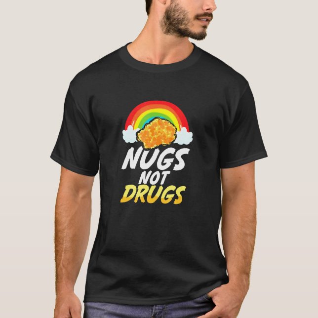Hähnchen-Nugget Nugs statt Drogen T-Shirt (Vorderseite)