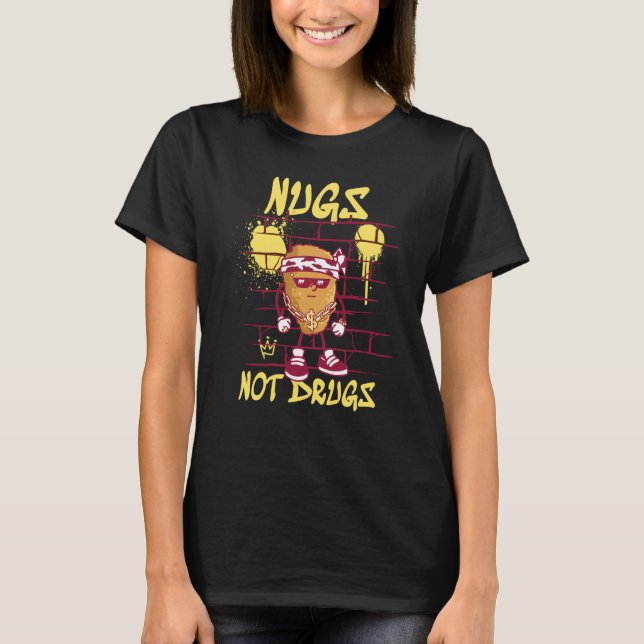 Hähnchen-Nuggets anstatt Drogen T-Shirt (Vorderseite)