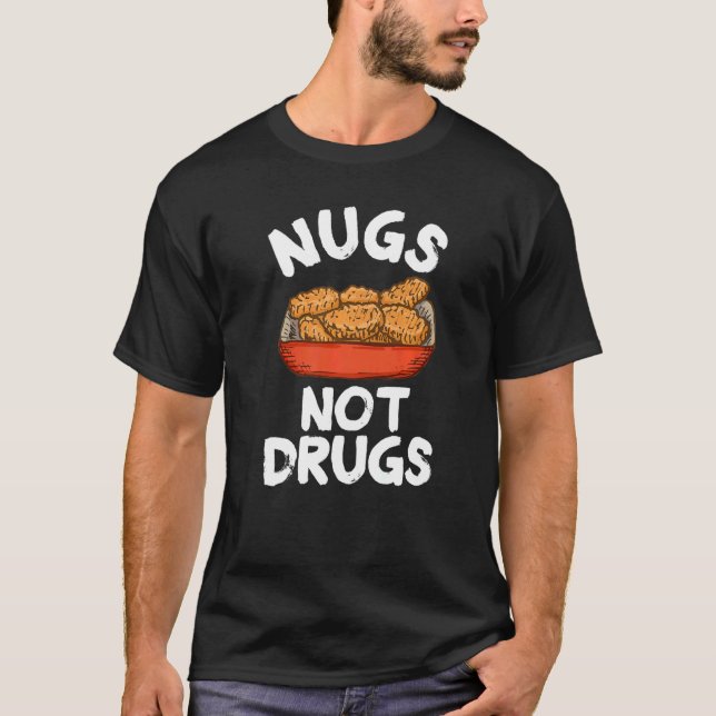 Hähnchen-Nuggets anstatt Drogen T-Shirt (Vorderseite)