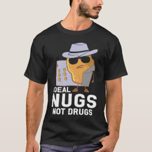 Hähnchen-Nuggets Ich verkaufe Nugs, keine Drogen T-Shirt