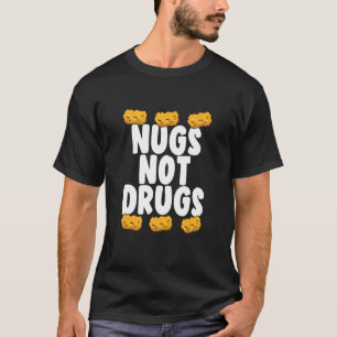 Hähnchen-Nuggets Nugs Keine Drogen Hühner T-Shirt