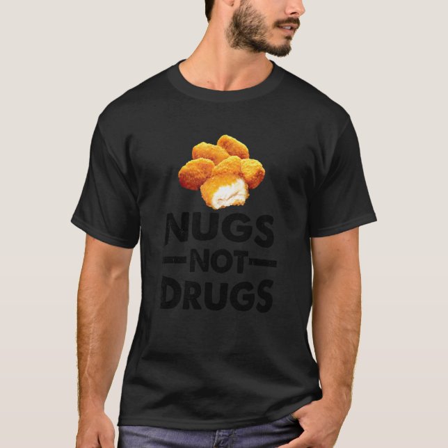 Hähnchen-Nuggets Nugs Keine Drogen T-Shirt (Vorderseite)