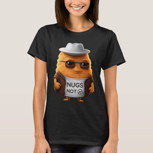 Hähnchen-Nuggets  Nugs nicht T-Shirt (Vorderseite)