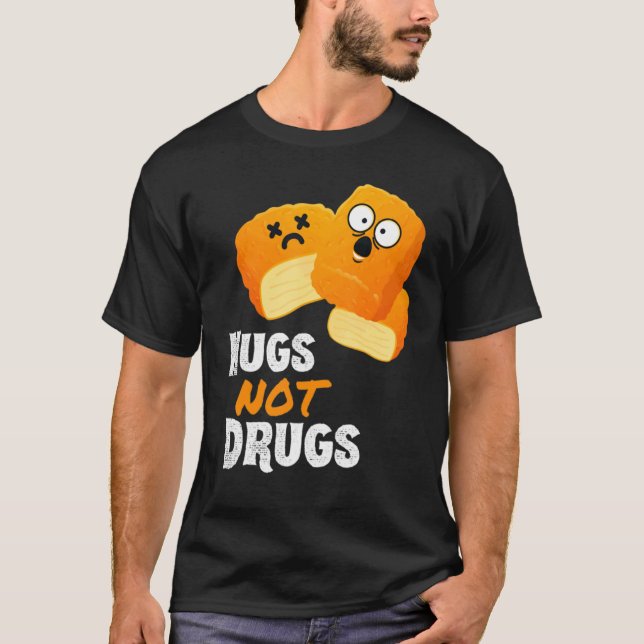 Hähnchen-Nuggets Nugs statt Drogen T-Shirt (Vorderseite)