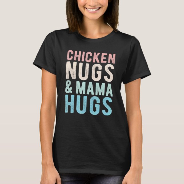 Hähnchen-Nuggets und Mama-Umarme  Nugget für Kinde T-Shirt (Vorderseite)