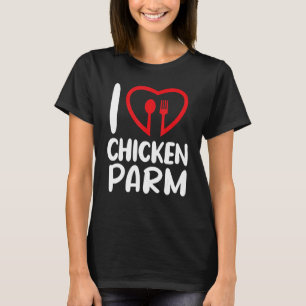 Hähnchen-Parmesan Foodie Parmesan Ich liebe Hähnch T-Shirt