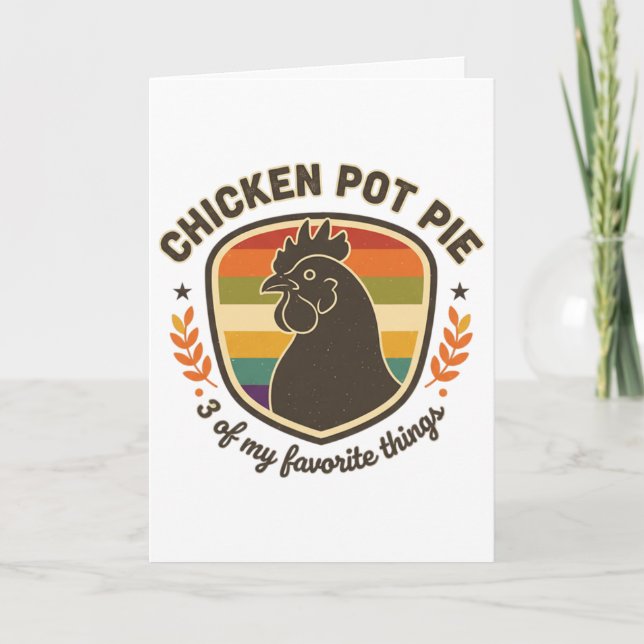 Hähnchen-Pot-Pie 3 meiner Lieblingsdinge  Karte (Vorderseite)