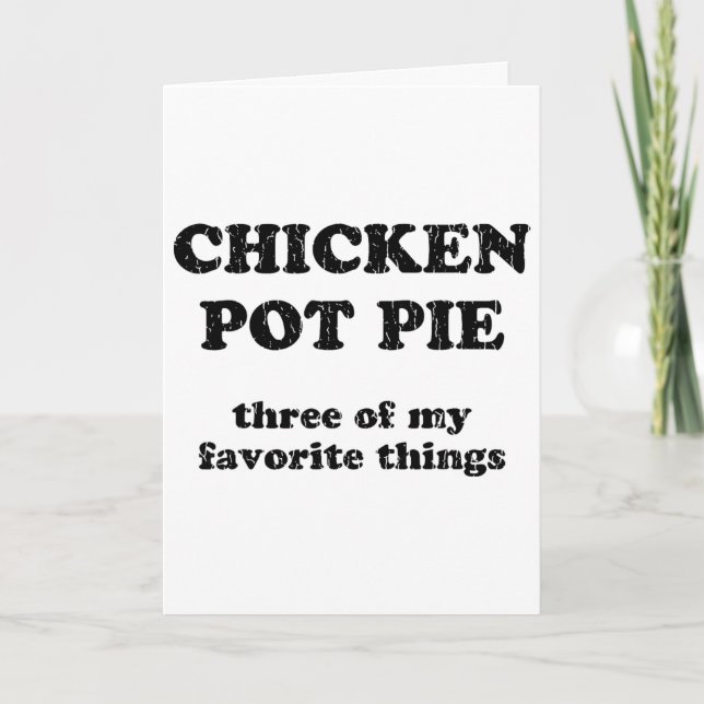Hähnchen-Pot-Pie Drei meiner Lieblingsdinge _1  Karte (Vorderseite)