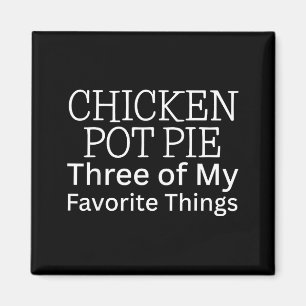 Hähnchen Pot Pie Drei meiner Lieblingsdinge Magnet