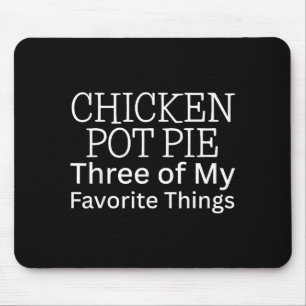 Hähnchen Pot Pie Drei meiner Lieblingsdinge Mousepad