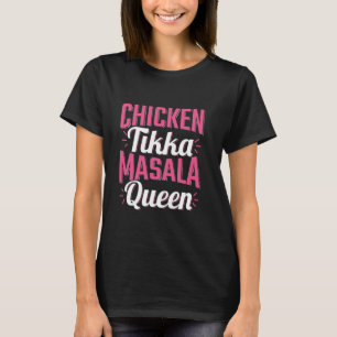 Hähnchen Tikka Masala Königin T-Shirt