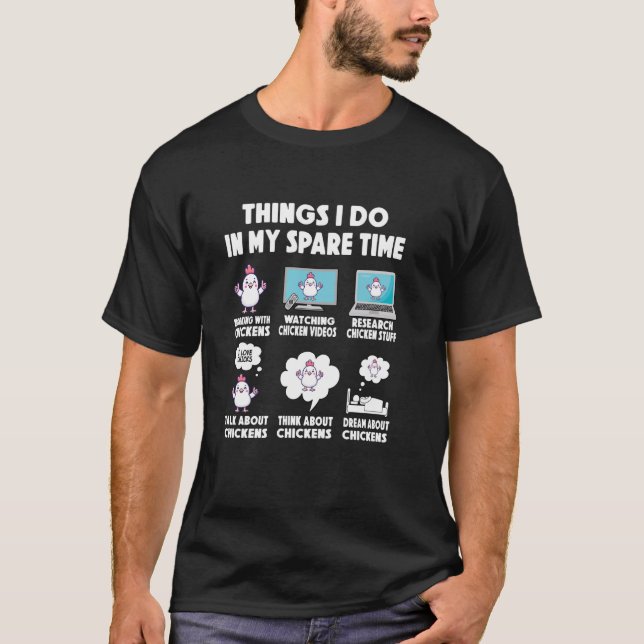 Hähnchen tun in der Freizeit Hühner T-Shirt (Vorderseite)