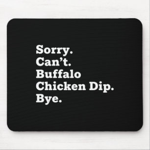 Hähnchen Tut mir leid. Kann nicht. Buffalo Chicken Mousepad