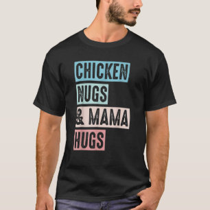 Hähnchen und Umarmungen Hühnchen und Mama Umarmung T-Shirt