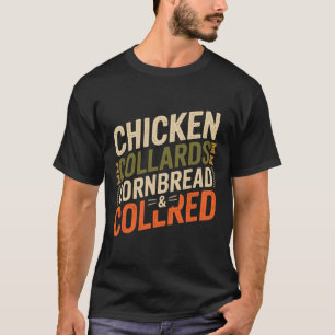 Hähnchenkohl Maisbrot und Cobbler _3 T-Shirt