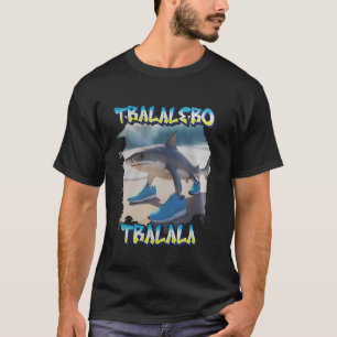 Hai mit Schuhen Tralero Tralala Funny Shark Mem T-Shirt