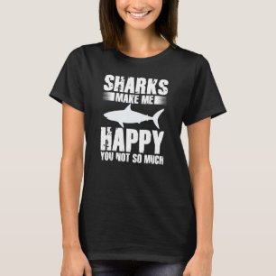Haie machen mich glücklich, dass ich nicht so viel T-Shirt