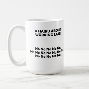 Haiku arbeitet spät Lustiger Becher Tasse