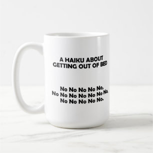 Haiku Aufstehen Lustiger Becher Tasse