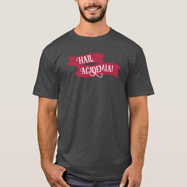 Hail Academia Basic-Shirt T-Shirt (Vorderseite)