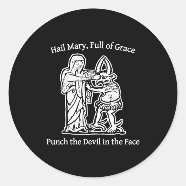 Hail Mary Full Of Grace Punch The Devil In The Fac Runder Aufkleber (Vorderseite)