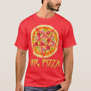 Hail Pizza, Funny Pentagram Pizza Satan Spaß T-Shirt