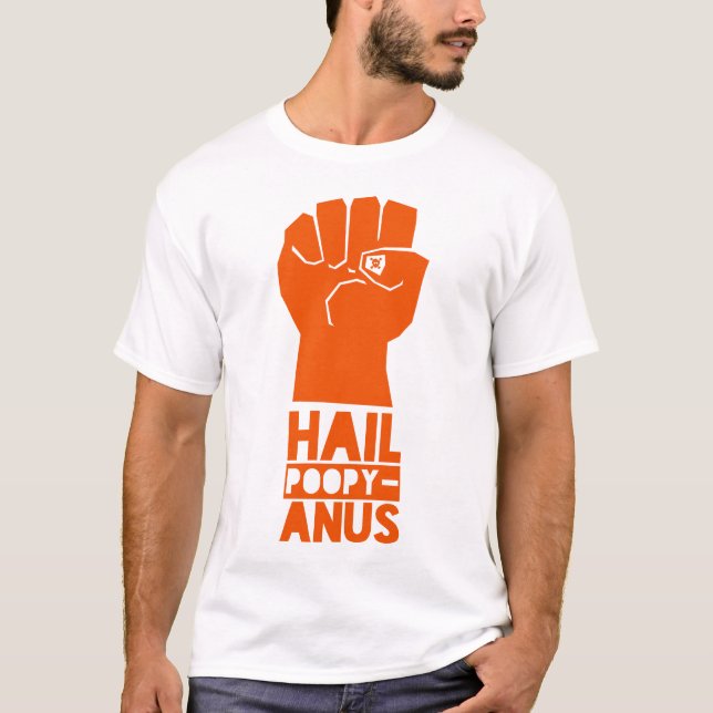 Hail Poopy-Anus T-Shirt (Vorderseite)