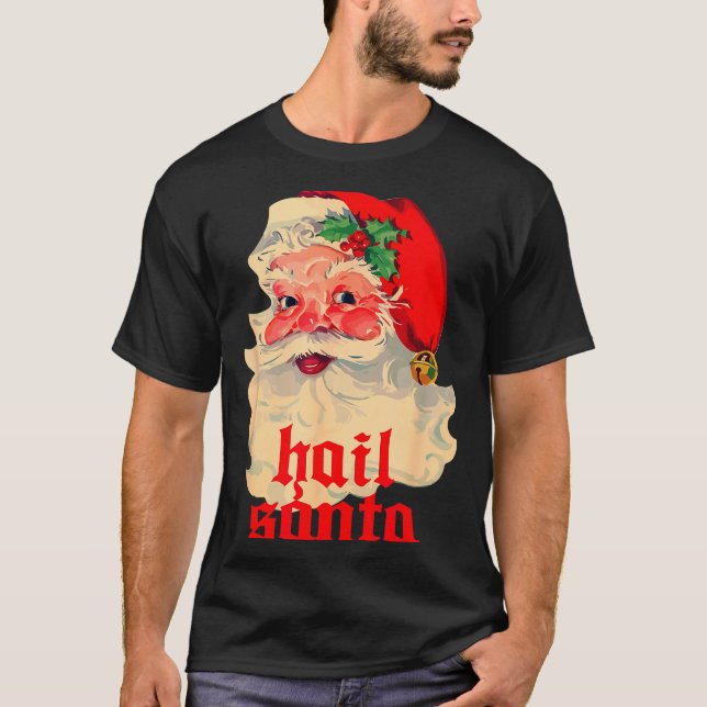 Hail Santa Ugly Christmas  T-Shirt (Vorderseite)