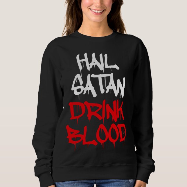 Hail Satan Drink Blood Sweatshirt (Vorderseite)