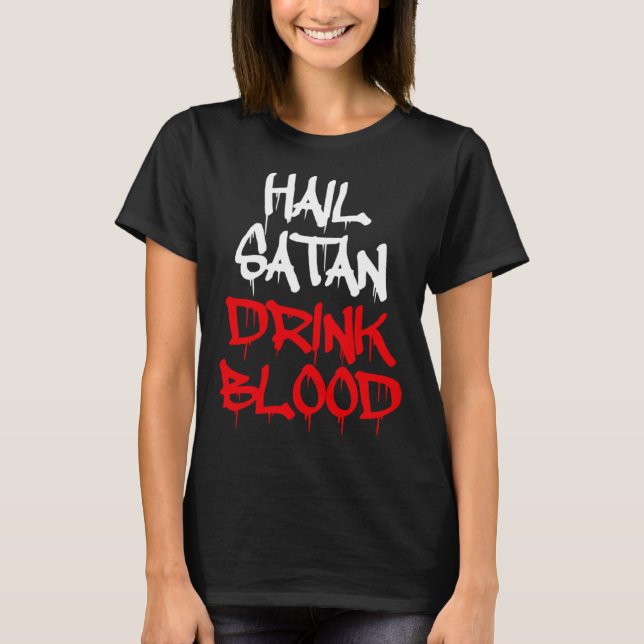 Hail Satan Drink Blood T-Shirt (Vorderseite)