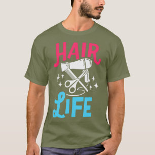 Hair Life Hairstyist Saying Hairdirector Barber T-Shirt