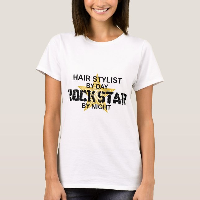 Hair Stylist Rock Star by Night T-Shirt (Vorderseite)