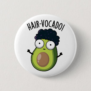 Hair-vocado Funny Avocado Puns Button