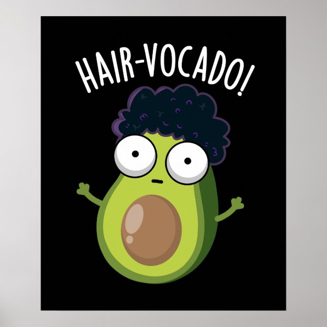 Hair-vocado Funny Avocado Puns Dark BG Poster (Vorne)