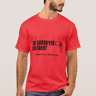 HAIRDRYER FERGIES T-Shirt