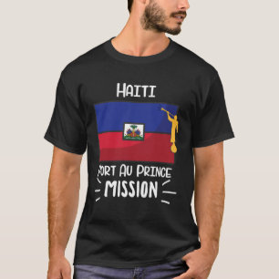 Haiti Port-au-Prince Mormonen LDS-Mission Missiona T-Shirt